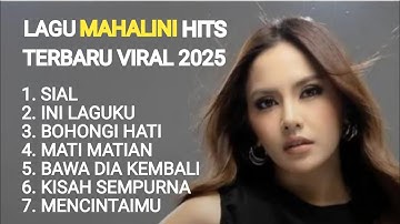 KOLEKSI LAGU MAHALINI FULL ALBUM TERBARU DAN HITS 2025 + VIDEO