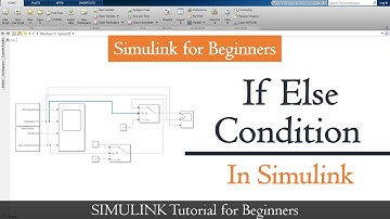Matlab Simulink for Beginners : How to implement If Else logic in simulink | If Else logic Simulink