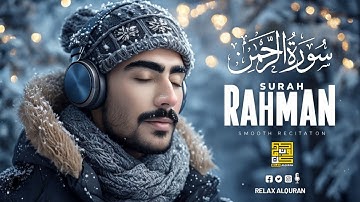 Surah Ar-Rahman Full سورة الرحمن ✦ Beautiful Quran Audio For Healing & Depression ✦ Quran For Sleep