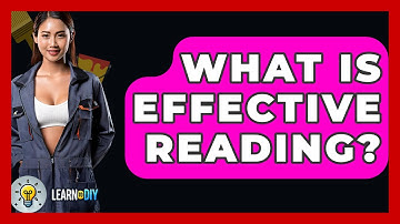 What Is Effective Reading? - LearnToDIY360.com