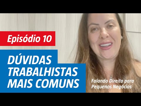 Episódio 10: Dúvidas trabalhistas mais comuns