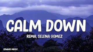 Rema, Selena Gomez - Calm Down (Lyric)