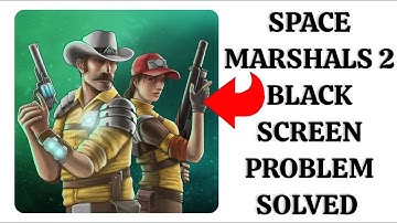 How To Solve Space Marshals 2 App Not Working(Open) Problem|| Rsha26 Solutions