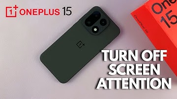 How To Enable / Disable Screen Attention On OnePlus 15