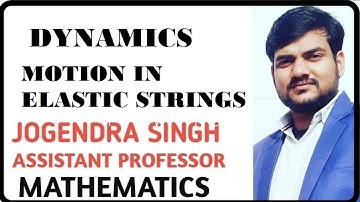 MOTION IN ELASTIC STRINGS || प्रत्यास्थ डोरियों में गति || DYNAMICS