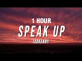 [1 HOUR] is0kenny - Speak Up (Lyrics)