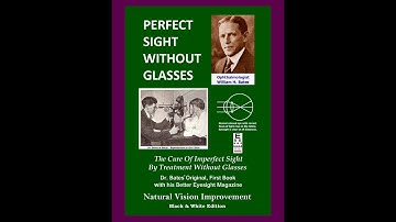 William Bates - Perfect Sight Without Glasses