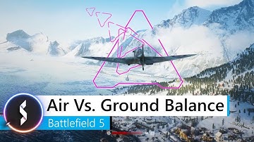 Air Vs. Ground Balance Battlefield 5