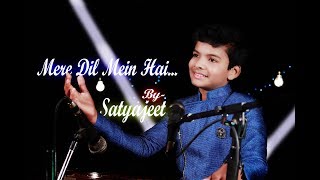 Mere Dil Mein Hai || Satyajeet || Official Full Video chords
