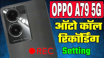 oppo a79 5g call recording setting | oppo a79 5g auto call recording | oppo a79 5g call recording
