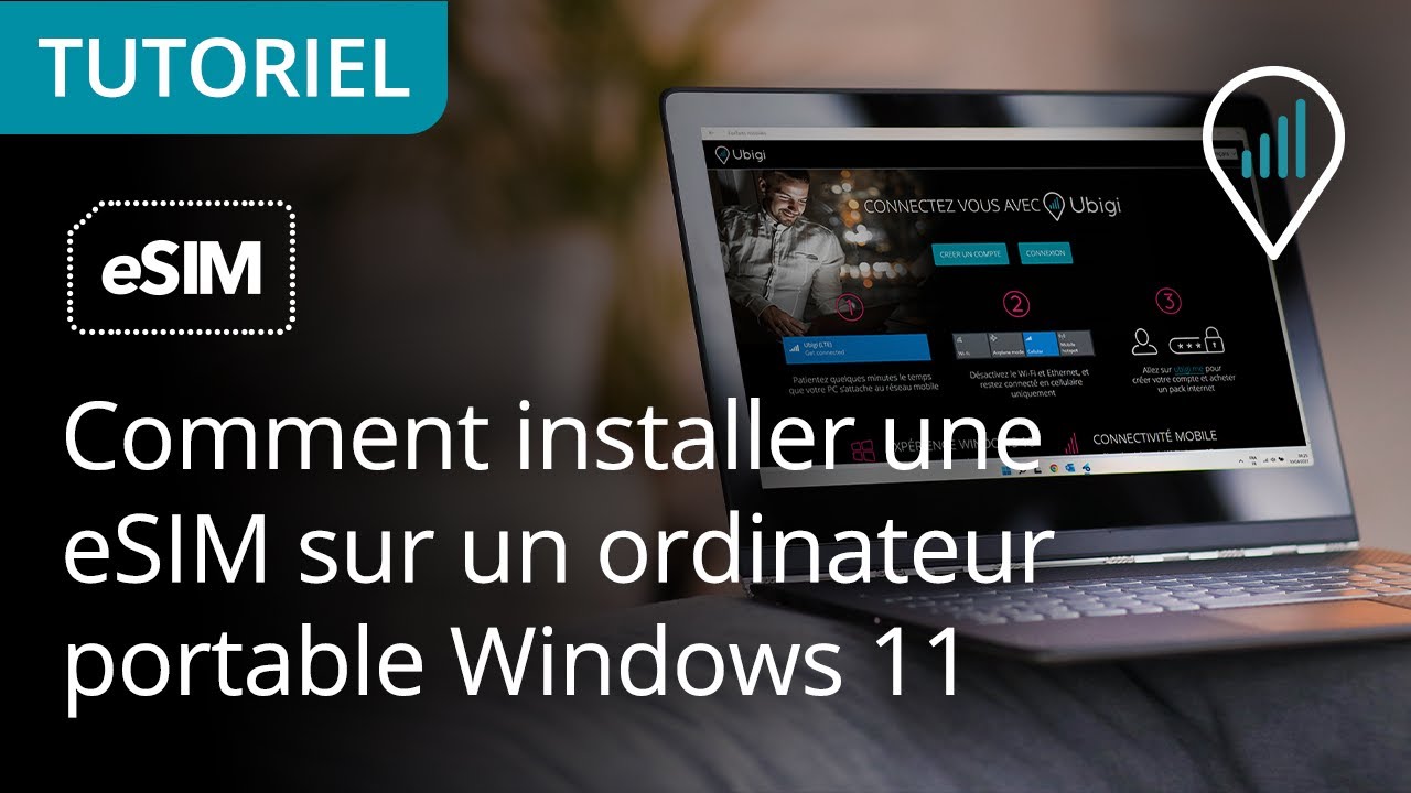 Comment installer une eSIM sur un ordinateur portable Windows 11 (Tuto  officiel de Ubigi) 