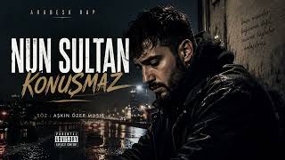 Nun Sultan Konuşmaz - Anatolian Turkish Folk - Pop - Arabesk - Rap