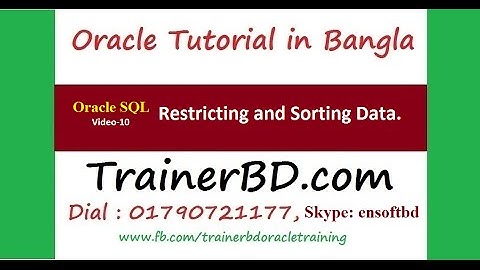 Oracle Tutorial Bangla-SQL: 10-Restricting and sorting Data.