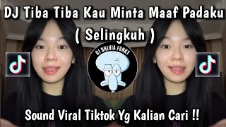 DJ TIBA TIBA KAU MINTA MAAF PADAKU || DJ SELINGKUH VIRAL TIKTOK TERBARU YANG KALIAN CARI‼️