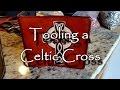 Tooling a Celtic Cross Tooling a Celtic Cross