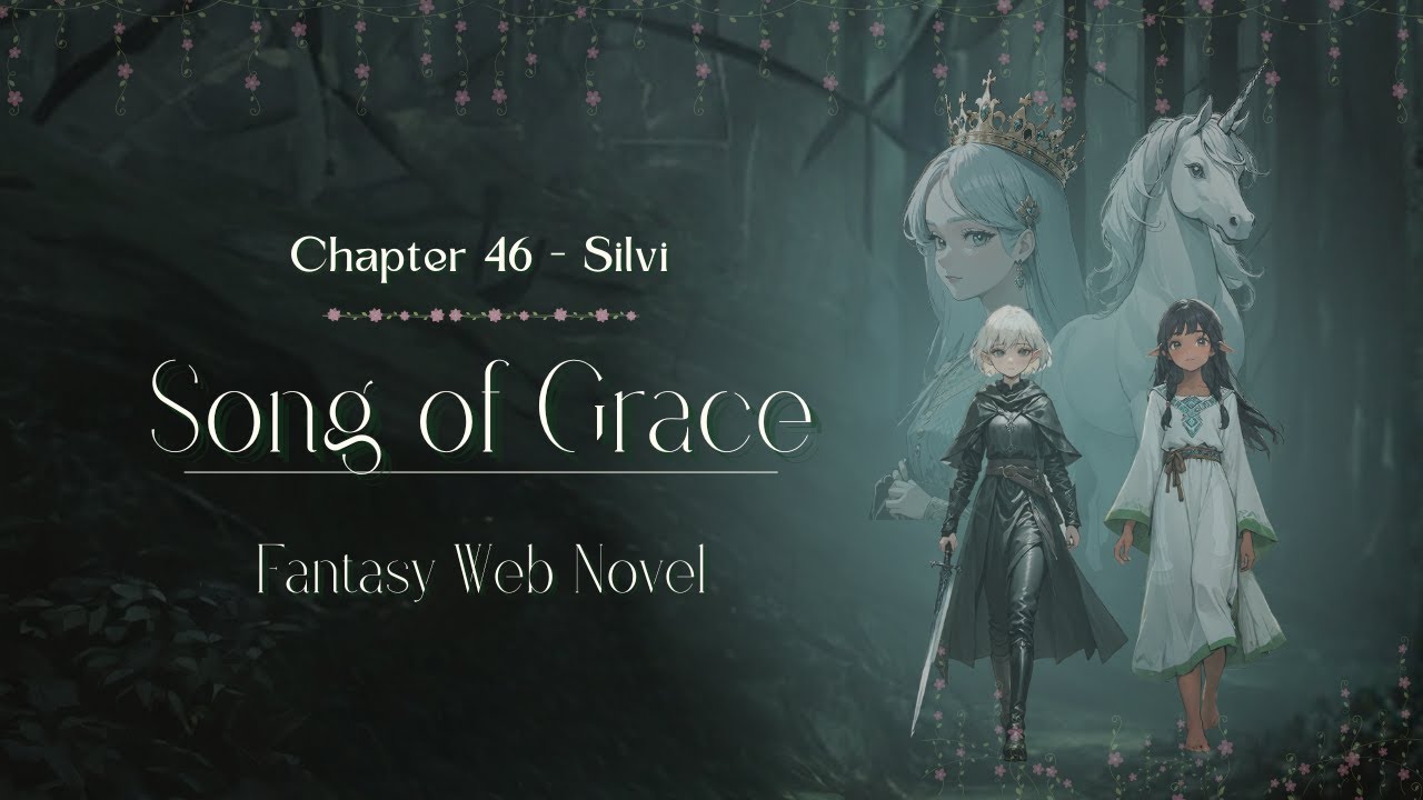 Fantasy Webnovel - Song of Grace - Chapter 46
