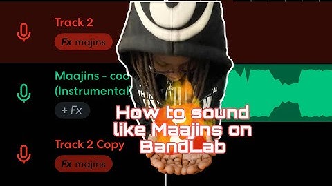 How to sound like maajins on BandLab(2023 updated)
