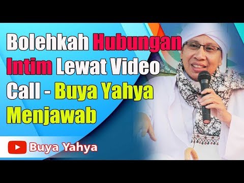 Bolehkah Hubungan Intim Lewat Video Call ? -  Buya Yahya Menjawab