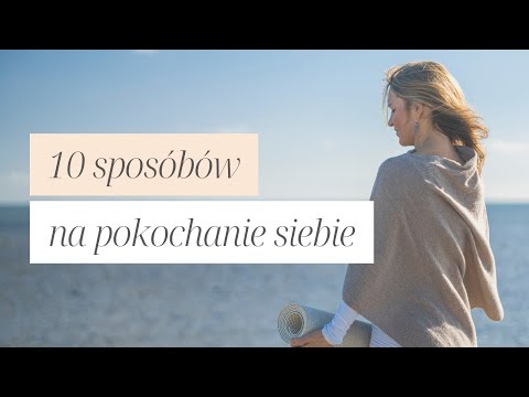 Wideo: 5 Sposobów Na Pokochanie Siebie