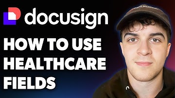 How to Use Healthcare Fields in Docusign Esignature (Full 2025 Guide)
