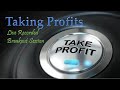 Taking Profits - When, where, how!  Live breakout session.