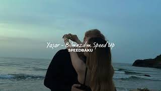 Yaşar - Bilməzdim (Speed Up)