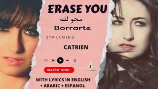 Erase You | Catrein | Lyrics With English + Arabic + Espanol Subtitles | Visionistan