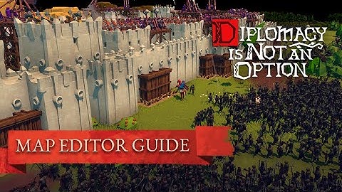Diplomacy is Not an Option | Map Editor Feature Video