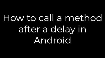 Java :How to call a method after a delay in Android(5solution)