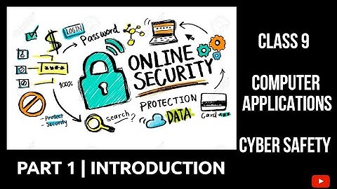 Cyber Safety Class 9 | Part 1 | Computer Applications