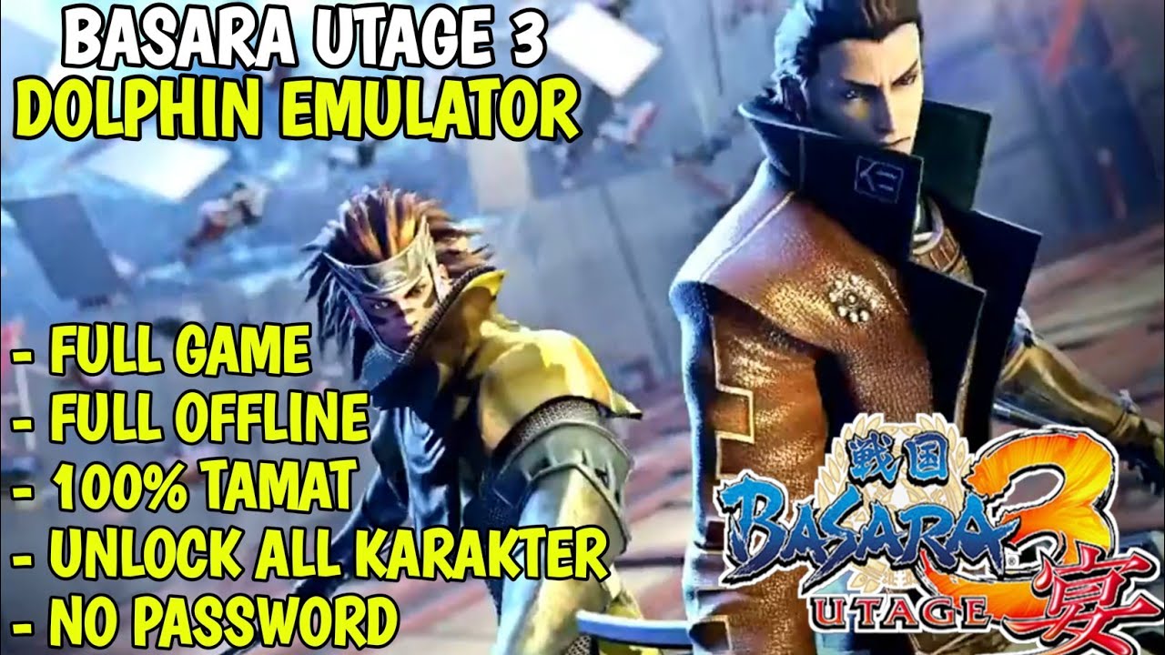 BASARA 3 UTAGE DOLPHIN EMULATOR ANDROID FULL GAME FULL OFFLINE