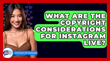 What Are The Copyright Considerations For Instagram Live? - Everyday-Networking
