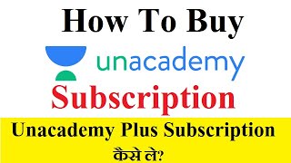 How To Buy Unacademy Plus Subscription