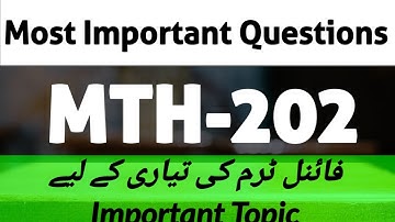 MTH-202 most important Question For Final Term | Most important question mth202 | all latest paper