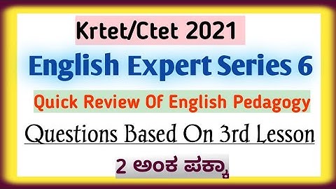 Krtet/Ctet2021 English Pedagogy-English Expert Series 6.. lesson wise Revised.. Explaining in ಕನ್ನಡ