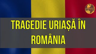 Tragedie Uriașă În România Știri Ânia 