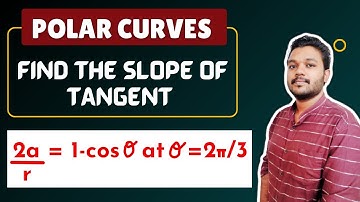 Polar Curves | Find the slope of tangent | Example 3 | Engineering mathematics | Mathspedia |