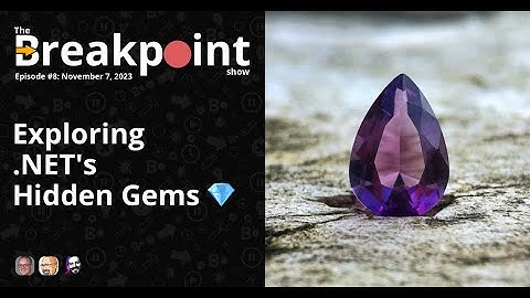 Episode 008 - Exploring .NET