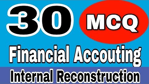Financial Accouting MCQ || Internal Reconstruction || Important MCQ FA || Atul Sir