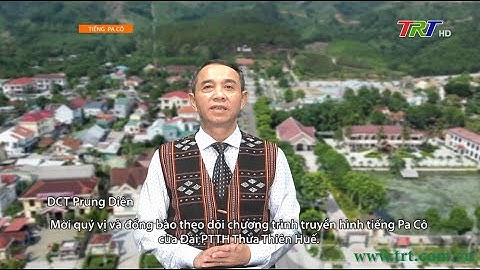 Chương trình Tiếng Dân tộc (Tiếng Pa Cô) - Ngày 27/08/2024