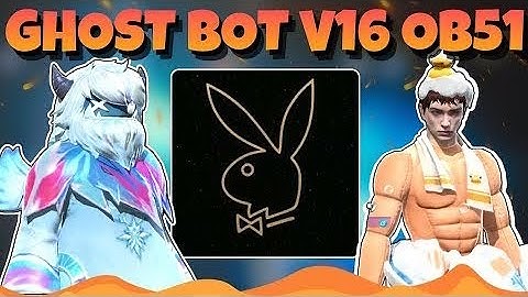 Cách Tải Ghost Bot V16 Ob51 Mod Skin FF Ob51 Mở Khóa Đồ Antiban | Cách Tải Xmodz Android Ob51
