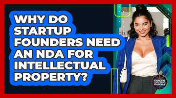 Why Do Startup Founders Need An NDA For Intellectual Property? - Founders Supporting Founders