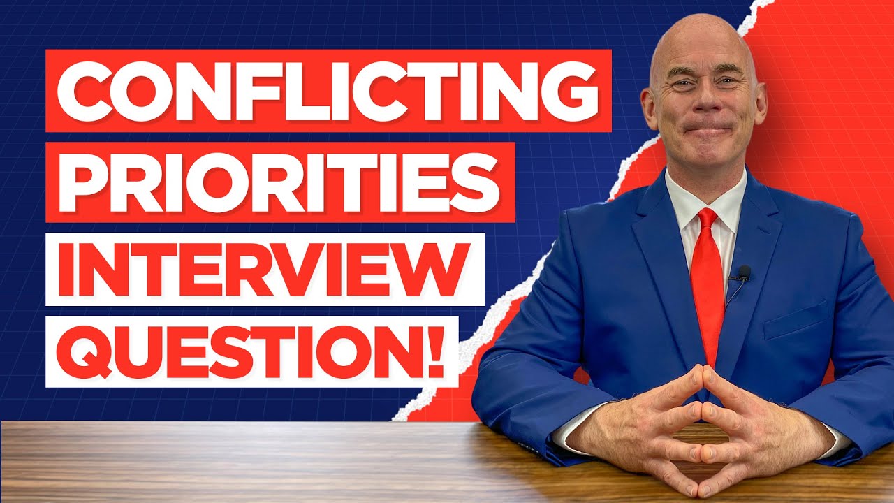 Conflicting Priorities Interview Question  Top-Scoring Answers!