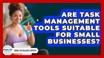 Are Task Management Tools Suitable for Small Businesses? | Work Life Balance Experts News