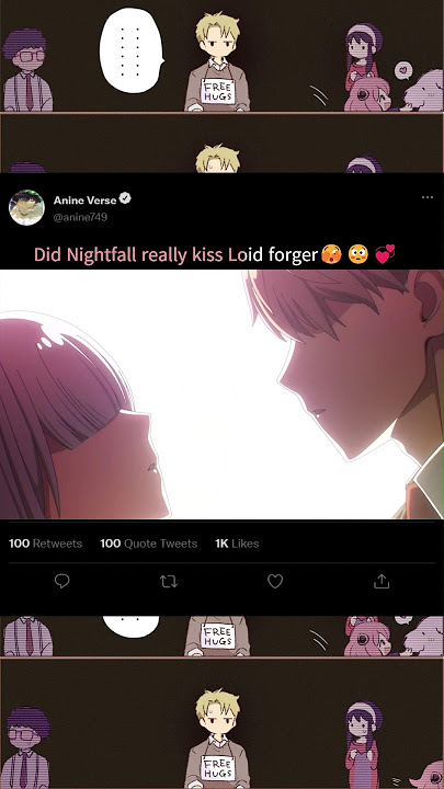 「 Let see🤣Nightfall really kissed Loid forger🫣🫢❤️‍🔥」Anya Spy x Family edit #anime #shorts