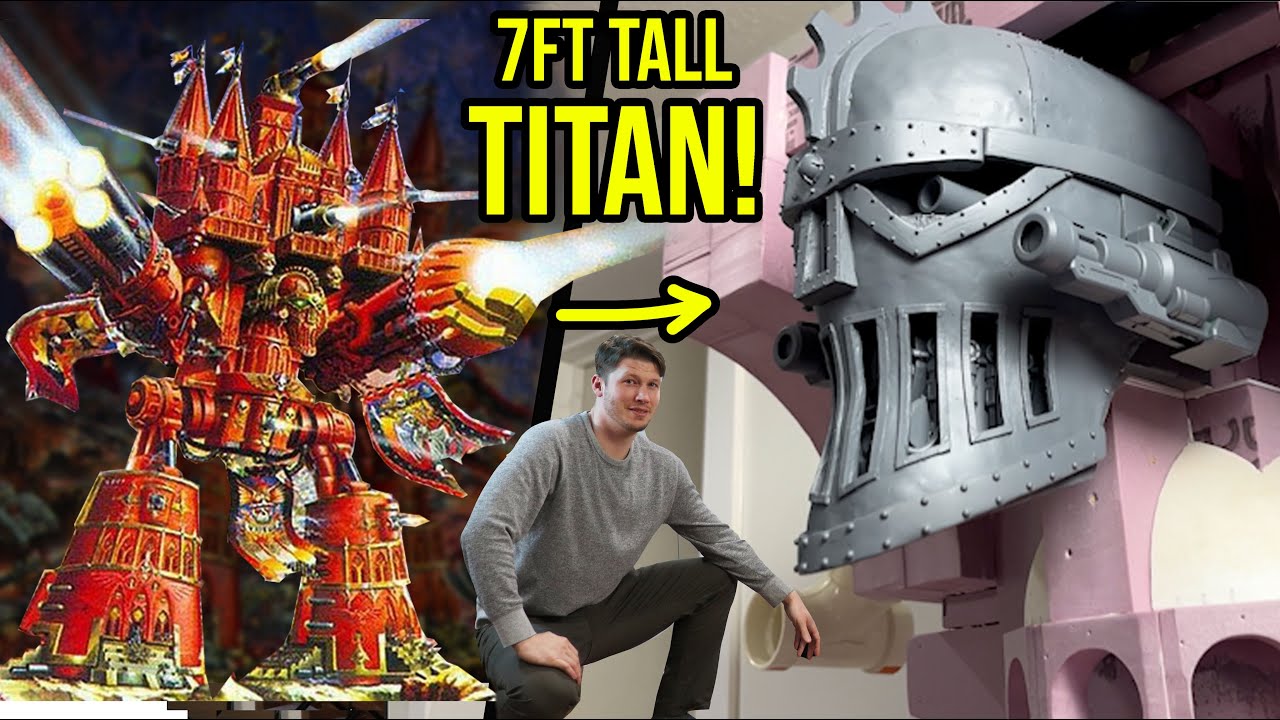 The TITAN'S HEAD! Making a 7 foot Warhammer Model