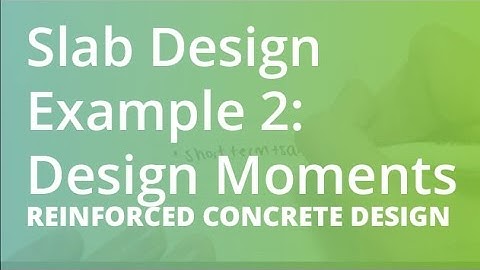 Slab Design Example 2: Design Moments | Reinforced Concrete Design