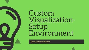 Splunk Custom Visualization : Environment Setup