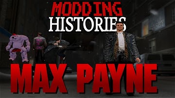 Modding Histories: Max Payne