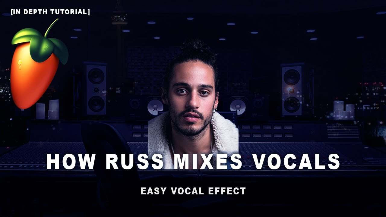 How Russ Mixes Vocals Easy Vocal Effect Tutorial FL Studio 20 YouTube